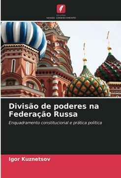 portada Divisão de Poderes na Federação Russa: Enquadramento Constitucional e Prática Política (en Portugués)