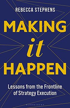 portada Making It Happen: Lessons from the Frontline of Strategy Execution (en Inglés)