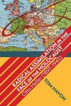 portada Radical Assimilation in the Face of the Holocaust: Otto Heller (1897-1945) (Suny Contemporary Jewish Thought) (in English)