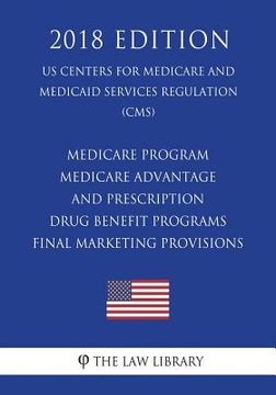 portada Medicare Program - Medicare Advantage and Prescription Drug Benefit Programs - Final Marketing Provisions (US Centers for Medicare and Medicaid Servic