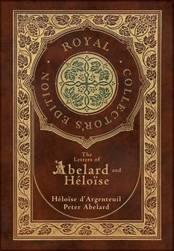 portada The Letters of Abelard and Heloise (Royal Collector's Edition) (Case Laminate Hardcover with Jacket) (en Inglés)