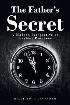 portada The Father's Secret: A Modern Perspective on Ancient Prophecy (in English)