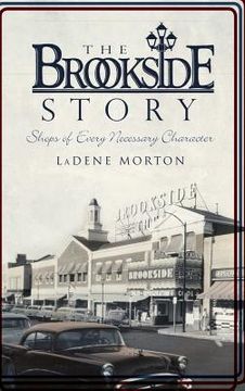 portada The Brookside Story: Shops of Every Necessary Character (in English)