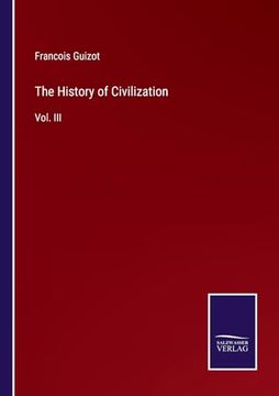 portada The History of Civilization: Vol. Iii (en Inglés)