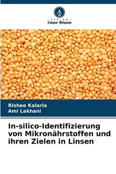 portada In-silico-Identifizierung von Mikronährstoffen und ihren Zielen in Linsen (in German)