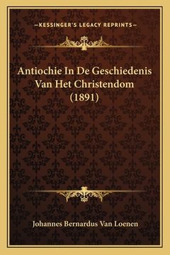 portada Antiochie In De Geschiedenis Van Het Christendom (1891)