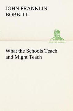 portada what the schools teach and might teach (in English)