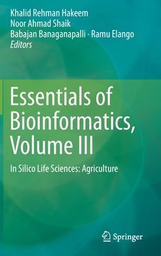 portada Essentials of Bioinformatics, Volume III: In Silico Life Sciences: Agriculture (en Inglés)