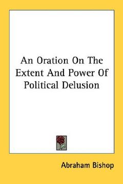 portada an oration on the extent and power of political delusion (en Inglés)