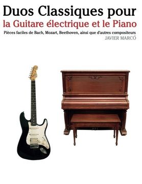 portada Duos Classiques pour la Guitare électrique et le Piano: Pièces faciles de Bach, Mozart, Beethoven, ainsi que d'autres compositeurs (French Edition)