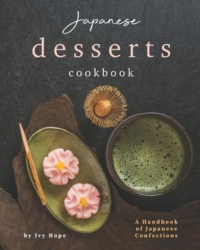 portada Japanese Desserts Cookbook: A Handbook of Japanese Confections (en Inglés)