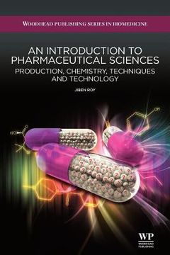 portada An Introduction to Pharmaceutical Sciences: Production, Chemistry, Techniques and Technology (en Inglés)