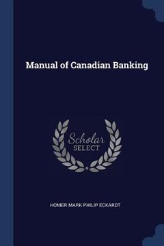 portada Manual of Canadian Banking (en Inglés)