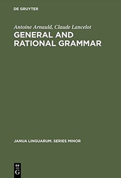 portada General and Rational Grammar: The Port-Royal Grammar (Janua Linguarum, Series Minor, No. 208)