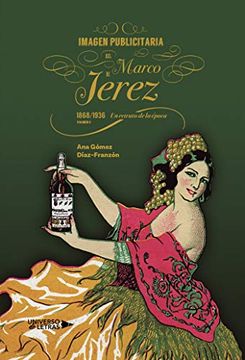 portada Imagen Publicitaria del Marco de Jerez (1868 1936). Un Retrato de la Época. Volumen ii (in Spanish)