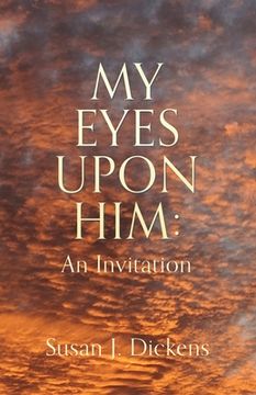 portada My Eyes Upon Him: An Invitation