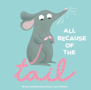 portada All Because of the Tail (Sunbird Picture Books Series #3) (in English)