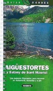 portada Aiguestortes y Estany de Sant Maurici los Mejores Itinerarios par a Recorrer en Automovil, Bicicleta y a pie (in Spanish)