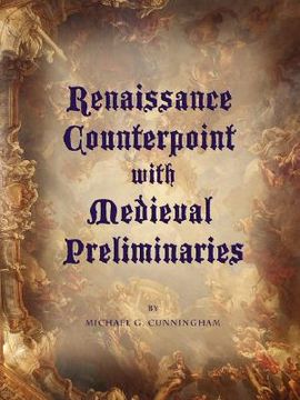 portada renaissance counterpoint with medieval preliminaries (en Inglés)