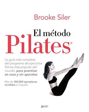 portada El Método Pilates: La Guía más Completa del Programa de Ejercicios Físicos más Popular del Mundo, Para Practicar en Casa y sin Aparatos (Salud y Bienestar)
