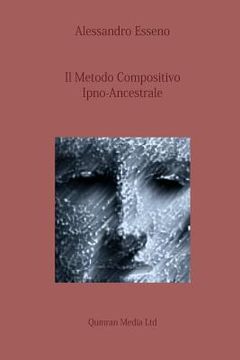 portada Il Metodo Compositivo Ipno-Ancestrale (en Italiano)