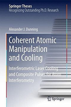 portada Coherent Atomic Manipulation and Cooling: Interferometric Laser Cooling and Composite Pulses for Atom Interferometry (Springer Theses)