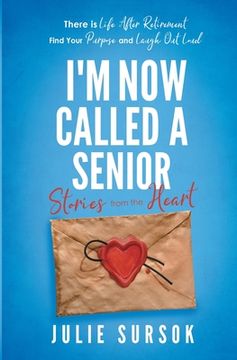 portada I'm Now Called a Senior Stories from the Heart (en Inglés)