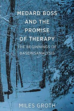 portada Medard Boss and the Promise of Therapy: The Beginnings of Daseinsanalysis (en Inglés)