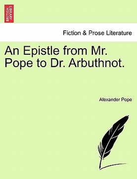 portada an epistle from mr. pope to dr. arbuthnot. (in English)