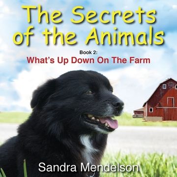 portada The Secrets of The Animals: Book 2: What's Up Down On The Farm