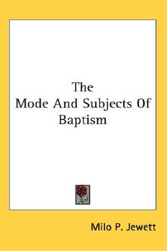 portada the mode and subjects of baptism (en Inglés)