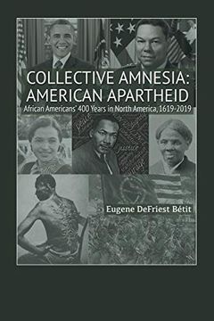 portada Collective Amnesia: American Apartheid: African Americans’ 400 Years in North America, 1619–2019 (en Inglés)