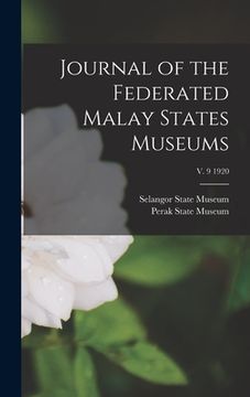 portada Journal of the Federated Malay States Museums; v. 9 1920 (en Inglés)