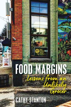 portada Food Margins: Lessons from an Unlikely Grocer (en Inglés)