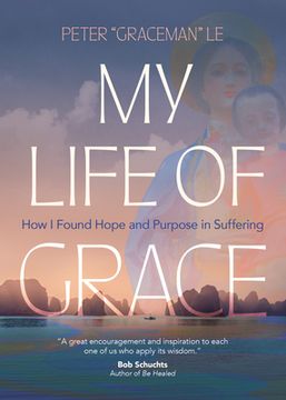 portada My Life of Grace: How I Found Hope and Purpose in Suffering