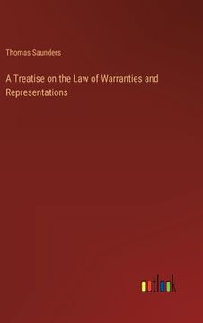 portada A Treatise on the Law of Warranties and Representations (en Inglés)