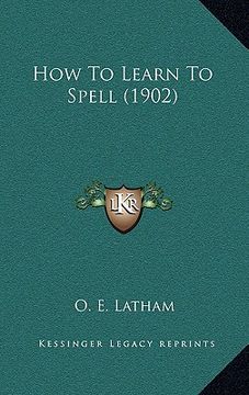 portada how to learn to spell (1902) (en Inglés)