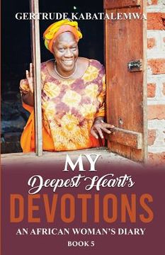 portada My Deepest Heart's Devotions 5: An African Woman's Diary - Book 5 (in English)