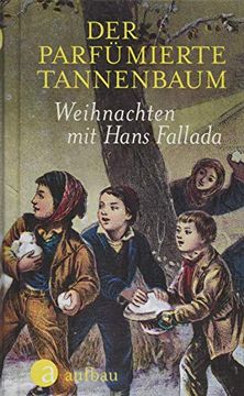 portada Der Parfümierte Tannenbaum: Weihnachten mit Hans Fallada (en Alemán)