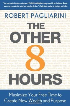 portada The Other 8 Hours: Maximize Your Free Time to Create new Wealth & Purpose (in English)