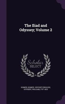 portada The Iliad and Odyssey; Volume 2 (in English)