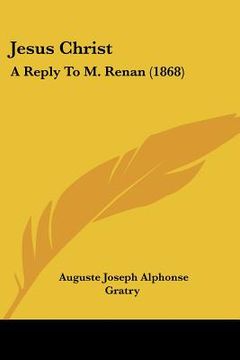 portada jesus christ: a reply to m. renan (1868) (en Inglés)