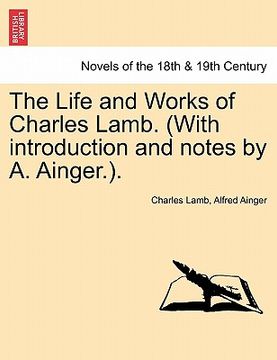 portada the life and works of charles lamb. (with introduction and notes by a. ainger.). (en Inglés)