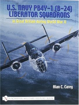 portada U. S. Navy Pb4Y-1 (B-24) Liberator Squadrons: In Great Britain During World war ii (a Schiffer Military History Book) (in English)
