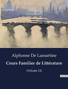 portada Cours Familier de Littérature: (Volume 12) (en Francés)