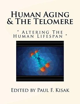 portada Human Aging & the Telomere: " Altering the Human Lifespan " (en Inglés)