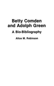 portada Betty Comden and Adolph Green: A Bio-Bibliography (Bio-Bibliographies in the Performing Arts) (en Inglés)