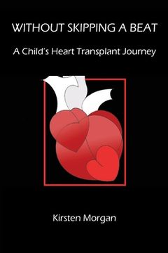 portada Without Skipping a Beat: A Child's Heart Transplant Journey (in English)