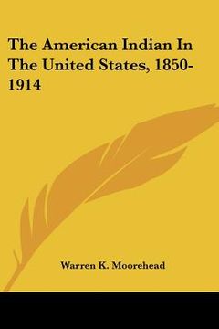 portada the american indian in the united states, 1850-1914 (in English)