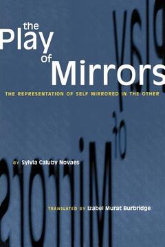 portada the play of mirrors: the representation of self mirrored in the other
